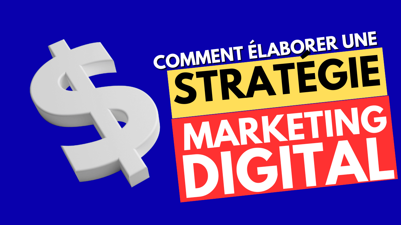 elaborer uns stratégie marketing digital